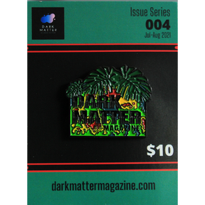 Dark Matter Magazine Limited Edition Enamel Pin #004