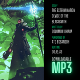 "The Extermination Device of the Blacksmith" Audible Story MP3 - Dark Matter Magazine