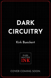 Dark Circuitry