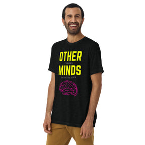 "Other Minds" Tri-blend T-shirt