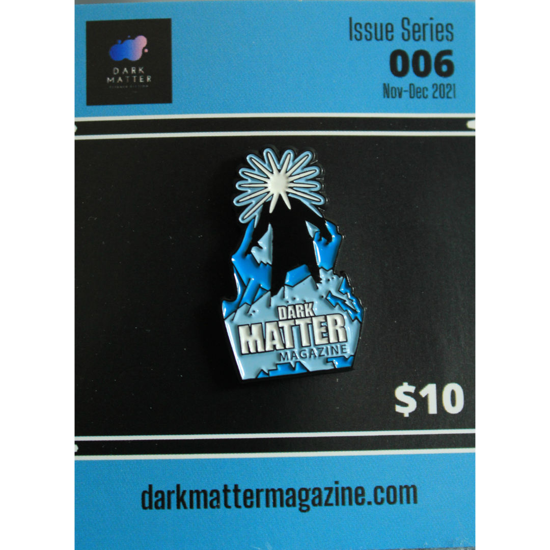 Dark Matter Magazine Limited Edition Enamel Pin #006 - Dark Matter Magazine