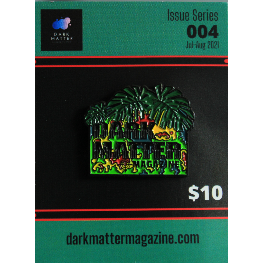 Dark Matter Magazine Limited Edition Enamel Pin #004