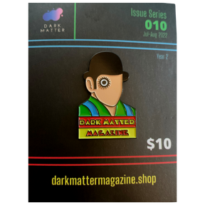 Dark Matter Magazine Limited Edition Enamel Pin #010