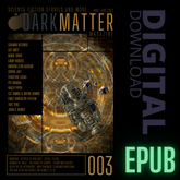 Issue 003 May-Jun 2021 Digital Download EPUB - Dark Matter Magazine