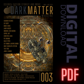Issue 003 May-Jun 2021 Digital Download PDF - Dark Matter Magazine