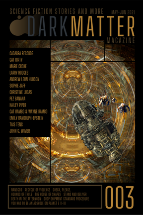Dark Matter Magazine Issue 003 May-Jun 2021 - Dark Matter Magazine