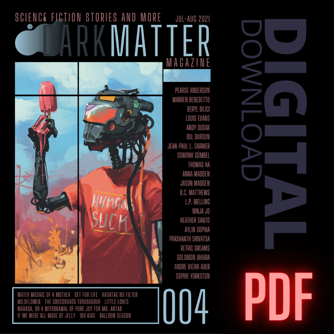 Issue 004 Jul-Aug 2021 Digital Download PDF - Dark Matter Magazine