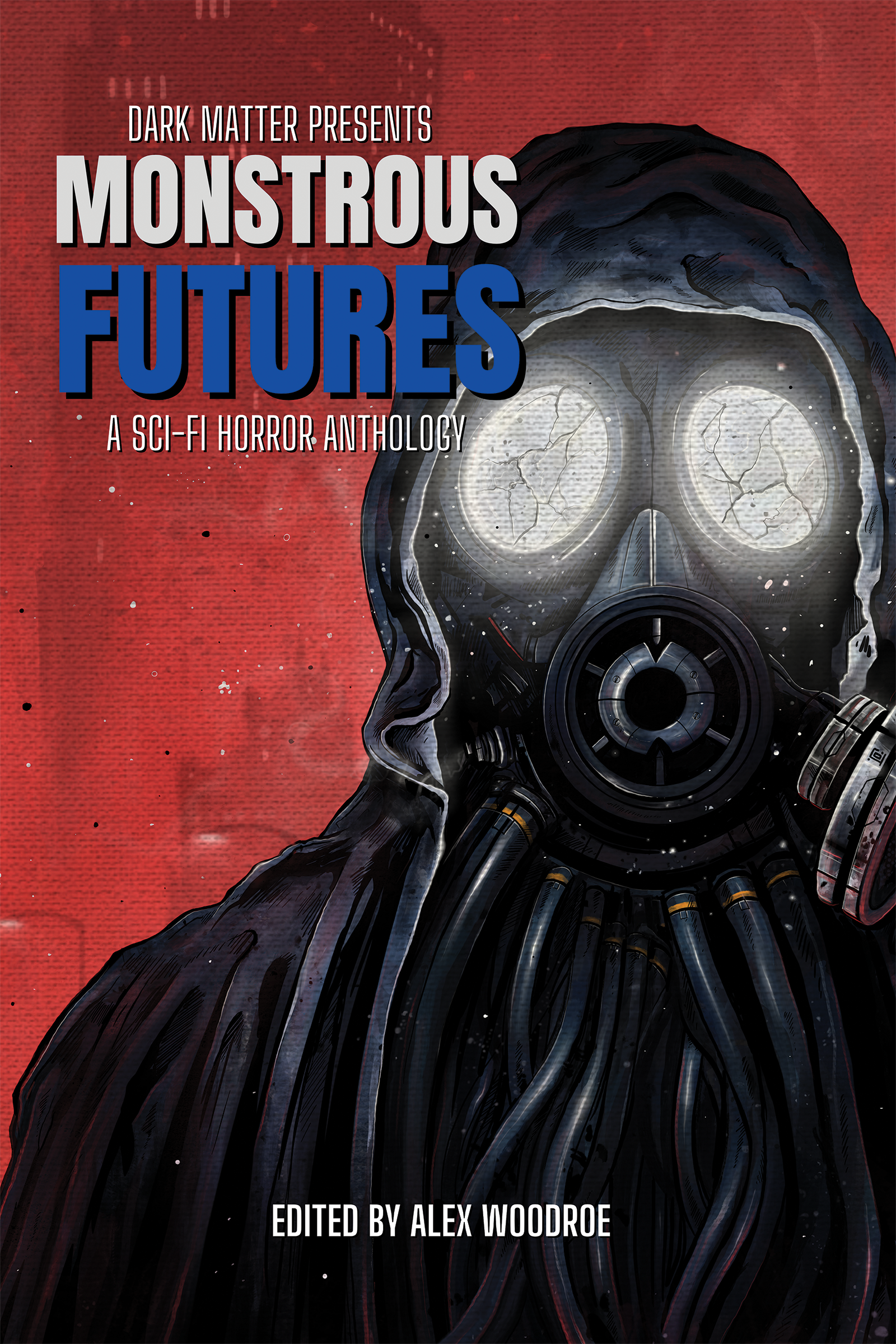 Monstrous Futures: A Sci-Fi Horror Anthology