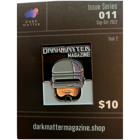 Dark Matter Magazine Limited Edition Enamel Pin #011